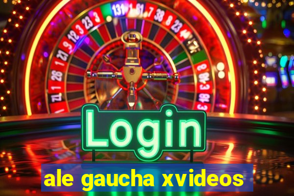 ale gaucha xvideos